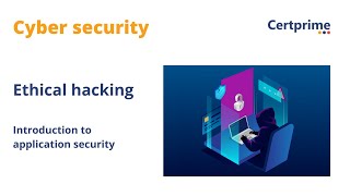 Introduction to application security | Ethical hacking | Certprime screenshot 2