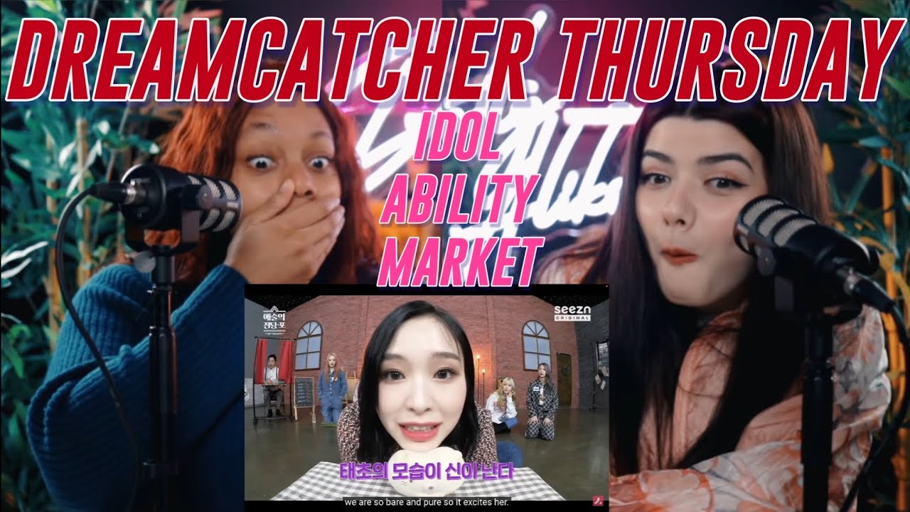 [ENG] 예술의 전당-포 : 드림캐쳐 편 (Idol Ability Market : Dreamcatcher) reaction