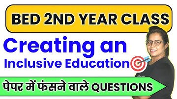 Bed 2nd Year exam 2023 | Creating an Inclusive Education Important Questions | Catalyst soni