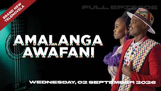 Amalanga Awafani Season 02, Episode 73 | Wednesday, 02 September 2026 | FULL EPISODE