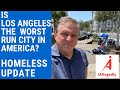 Is Los Angeles the worst run city in America - Homeless Update