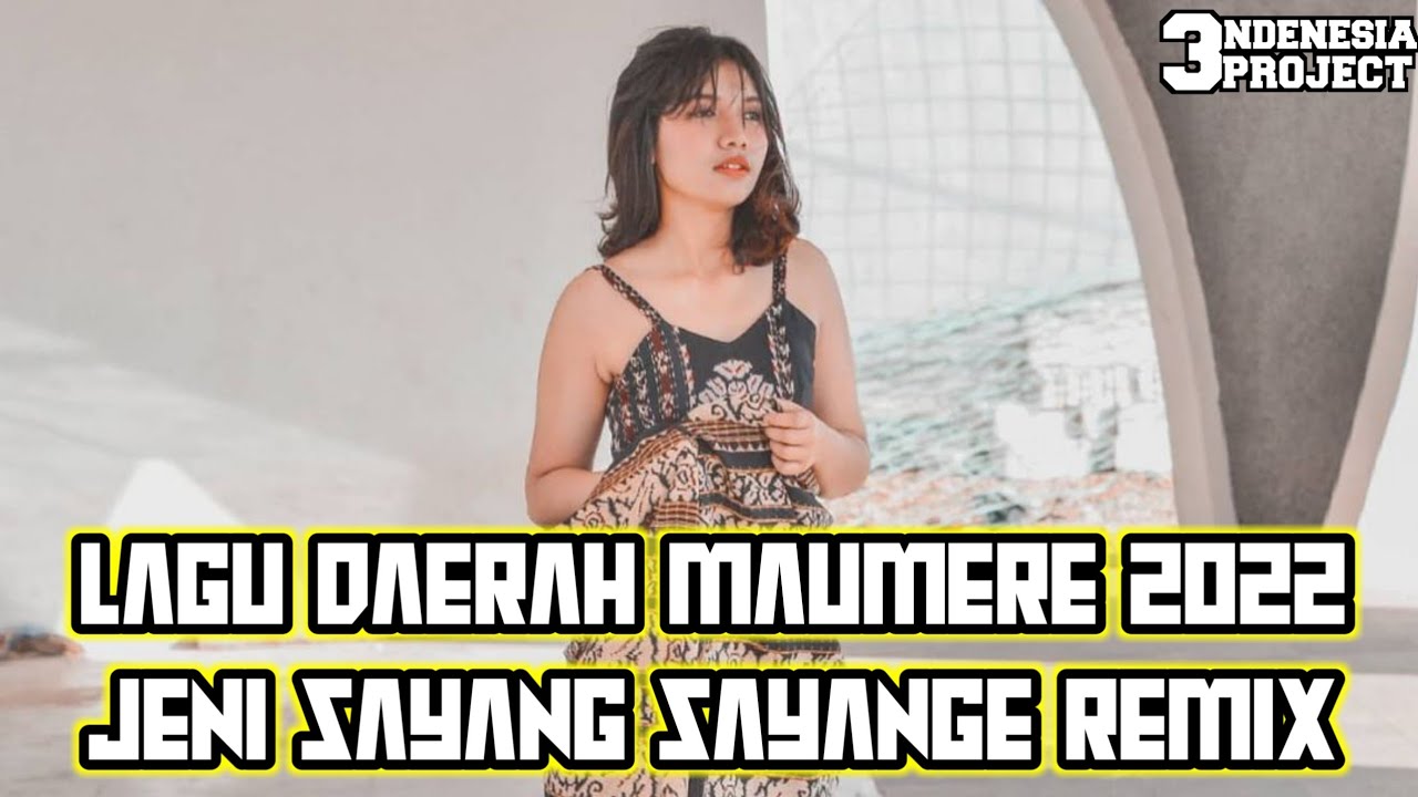 LAGU DAERAH MAUMERE 2022 || JENI SAYANG SAYANGE REMIX || ENDENESIA PROJECT