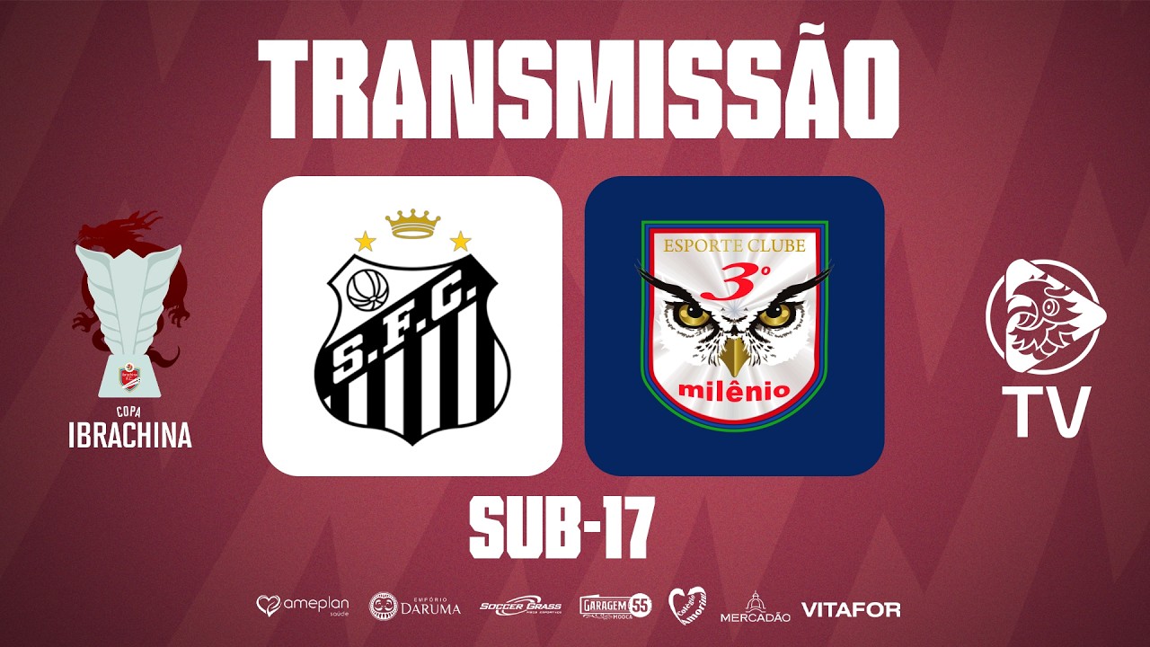 SANTOS X  3 MILÊNIO - COPA IBRACHINA 2026 SUB 17