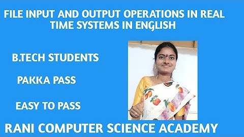 #3. FILE INPUT AND OUTPUT OPERATIONS IN REAL TIME SYSTEMS IN ENGLISH ||B.TECH STUDENTS