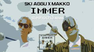 SKI AGGU X MAKKO - IMMER (STEILHOCH3 REMIX) #skiaggu #immer #remix