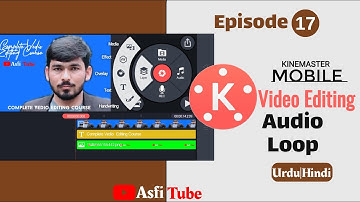 Kinemaster Episode 17  Audio Loop Urdu | Hindi #asfitube