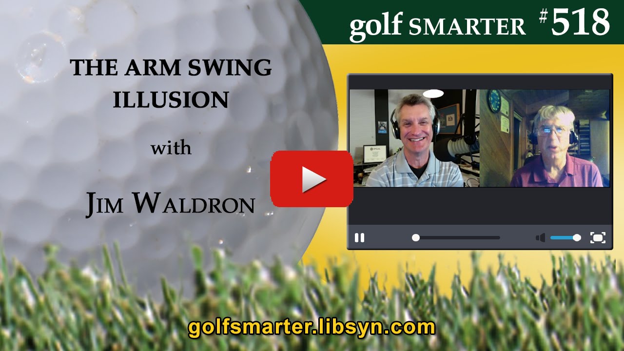 GOLF SMARTER The Arm Swing Illusion YouTube