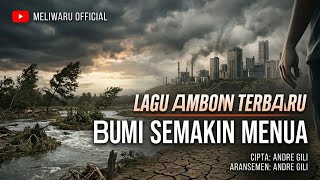🌍 BUMI SEMAKIN MENUA – LAGU AMBON TERBARU 2026 | MELIWARU OFFICIAL TERBARU #viral #trending #fyp 