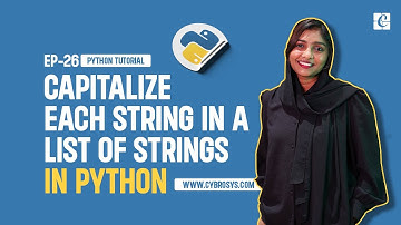 How to Capitalize Each String in a List of Strings in Python | EP-26 String Capitalize() Method