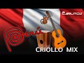Perú Criollo Mix 2018 - Música Peruana