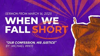 Our Confession His Justice | When We Fall Short