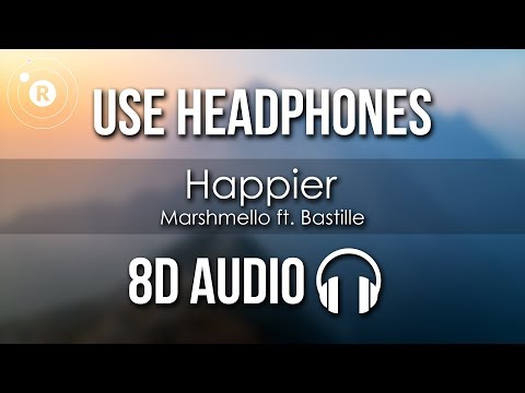Marshmello ft. Bastille - Happier (8D AUDIO)