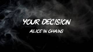 Alice In Chains - Your Decision (Lyrics)