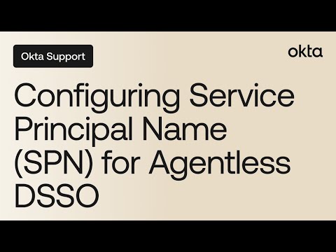 Configuring Service Principal Name (SPN) for Agentless DSSO | Okta Support