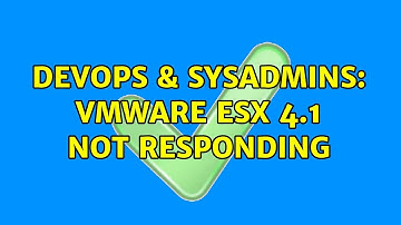 DevOps & SysAdmins: Vmware ESX 4.1 Not Responding