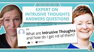 Intrusive Thoughts Psychologist Answers Your Questions