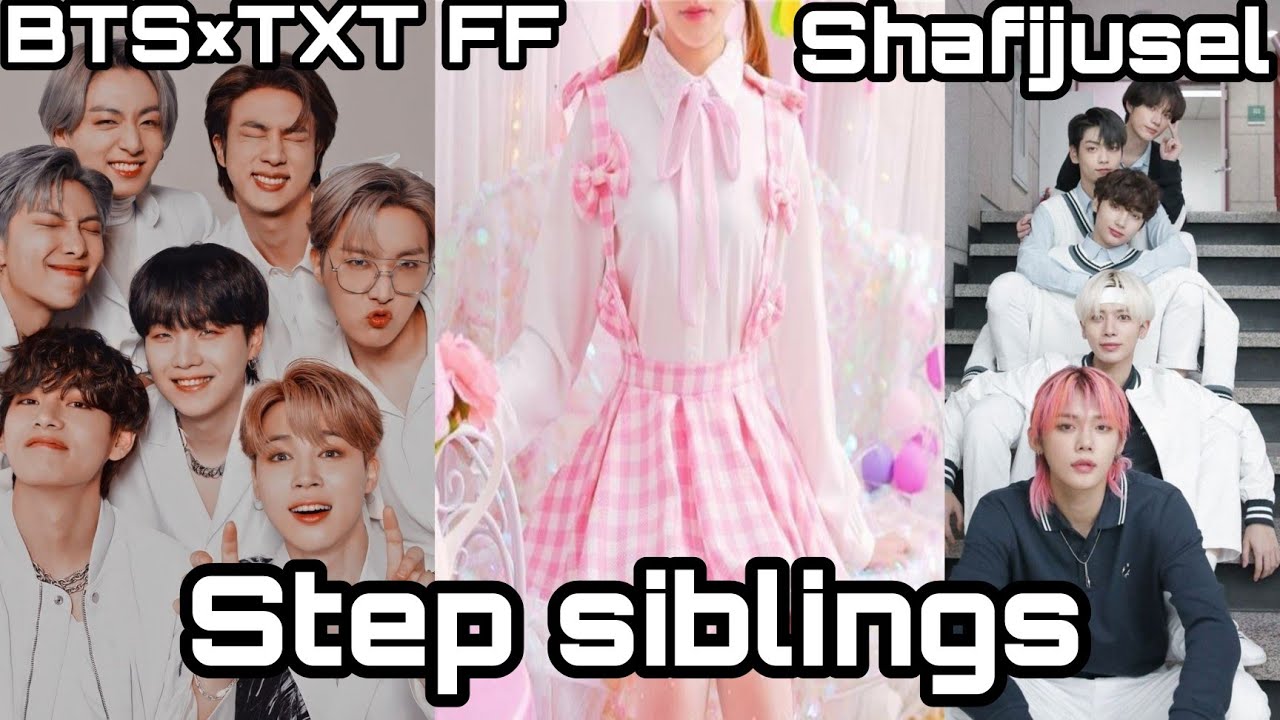 Step Siblings|BTS × TXT oneshot|Brother ff