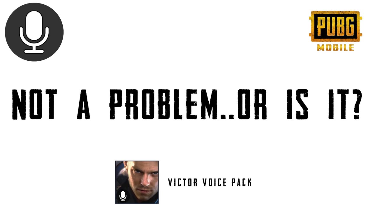 Not a Problem Or Is It | Pubg Victor Voice Pack Sound Effect 🔊🗣️