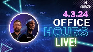 4/3/24 ViaMonstra Academy OFFICE HOURS | Updates and Q&A for anything about ConfigMgr, MDT, Intune