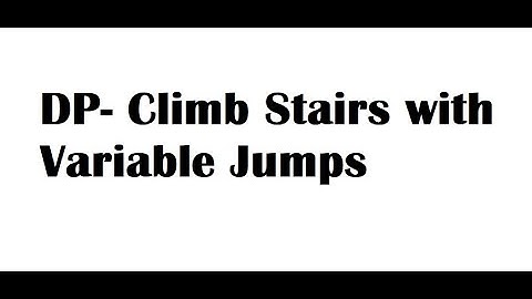 DP-Climb Stairs with Variable Jumps