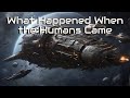 What happened when the humans came  hfy  a short scifi story