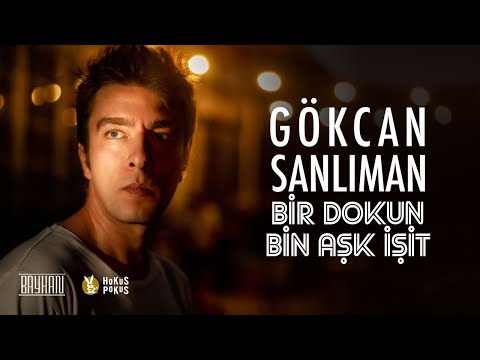 Gökcan Sanlıman - Bir Dokun Bin Aşk İşit (Official Video)