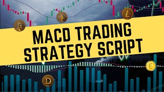 MACD Trading Strategy Script