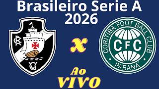 Ao Vivo | Vasco x Coritiba - Brasileiro Série A 2026