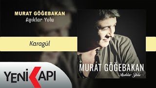 Murat Göğebakan - Karagül Resimi
