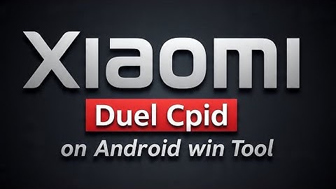 All Xiaomi Cpid imei repair by Android Win Tool