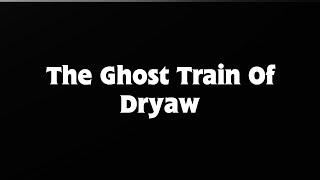 The Ghost Train Of Dryaw (TTTE Shorts)