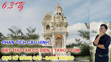 PHÂN TÍCH CHUYÊN SÂU CẤU HÌNH SIÊU PHẨM BIỆT THỰ TÂN CỔ ĐIỂN 3 TẦNG 1 TUM 1 CHÓP |HẢI ĐĂNG GROUP