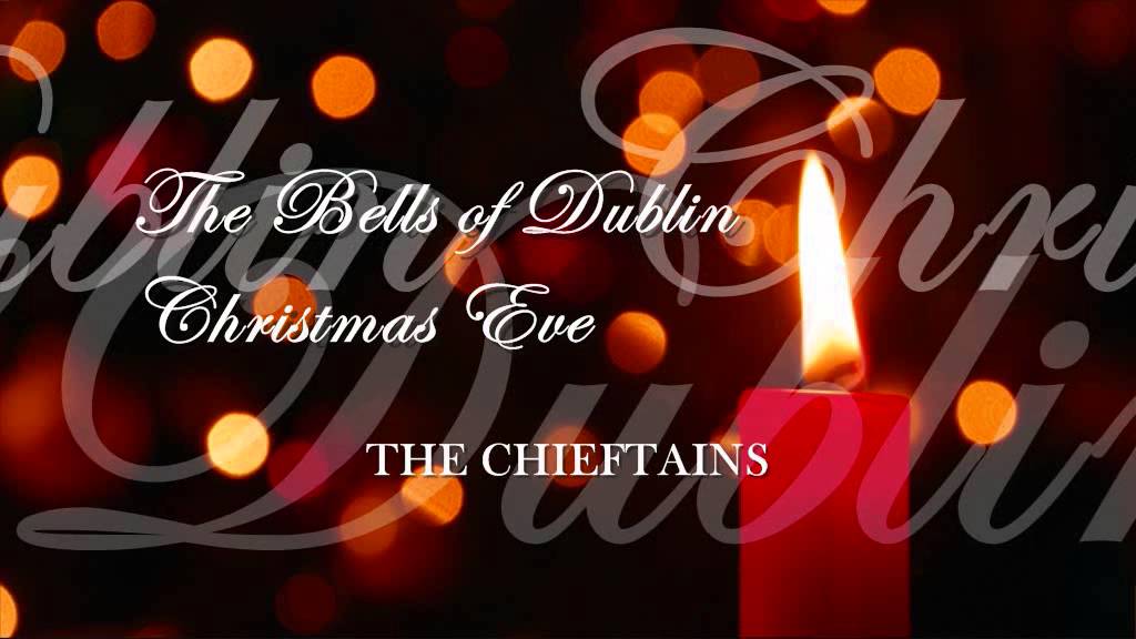 The Chieftains ♫ The Bells of Dublin • Christmas Eve ♫ YouTube