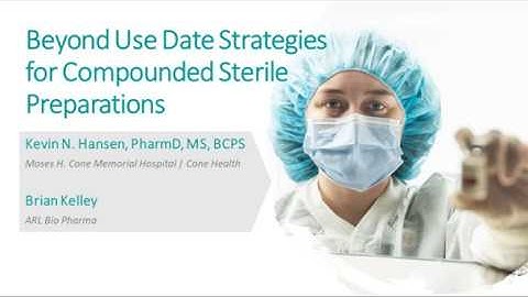 Beyond Use Date Strategies for Compounded Sterile Preparations