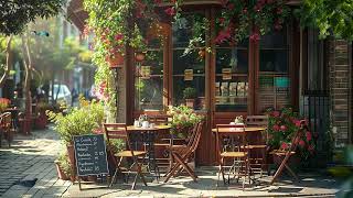 Elegant Morning Cafe In Paris ☕ Relaxing Instrumental Jazz In Paris Outdoor Cafe Ambience