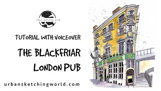 Urban Sketching Style Tutorial | Ink & Watercolour | The Blackfriar Pub, London