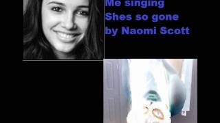 Shes so gone- Naomi Scott