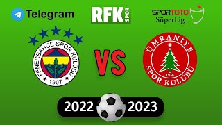 Fenerbahçe - Ümraniyespor MAÇINI CANLI İZLE