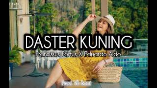 DASTER KUNING_Fransiskus Fortus x Eduardo Aldo (Official Music)