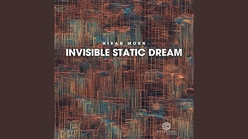Invisible Static Dream