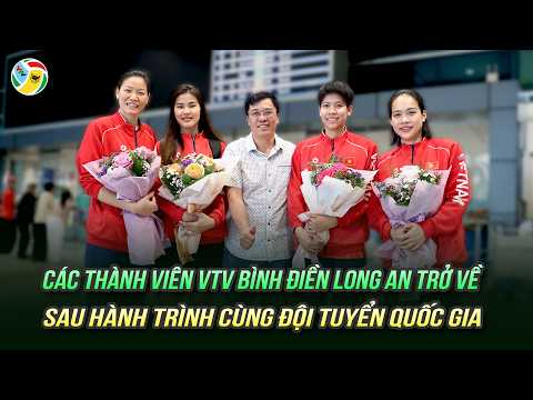 VTV Binh Dien Long An players return after a long journey with the national team