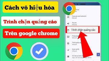 Cách Tắt Trình chặn Quảng cáo Trong Google Chrome Trên Android | ( Phương Pháp Mới 2024)
