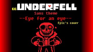 GG!Underfell [Sans fight theme] - Eye for an eye (EPIC'S COVER) - Animated OST