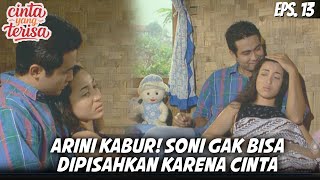 Cinta Yang Tersisa 1999 Eps.13 Mendengar Penjelasan Arini, Soni Bersumpah Ga Akan Melepaskannya