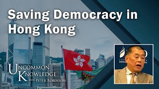 Jimmy Lai: The Last, Best Hope for Saving Democracy in Hong Kong