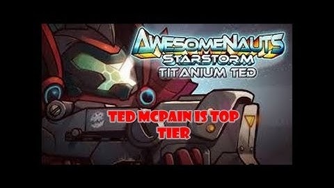 Awesomenauts Ted McPain is Top Teir