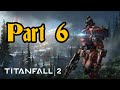 Let&#39;s Play Titanfall 2 | Part 6