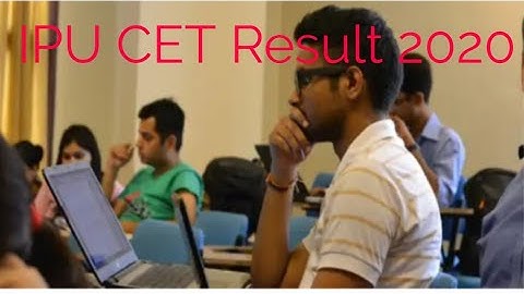 IPU CET Result 2020-GGSIPU Release result|Expected Cut off IPU CET 2020|IPU CET 2020|Answer key|