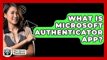 What Is Microsoft Authenticator App? - TheEmailToolbox.com