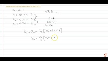 Find the sum of first 20 terms of an AP whose nth term is `4n-1`